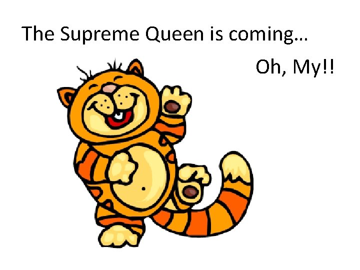 The Supreme Queen is coming… Oh, My!! 