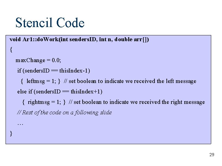Stencil Code void Ar 1: : do. Work(int senders. ID, int n, double arr[])