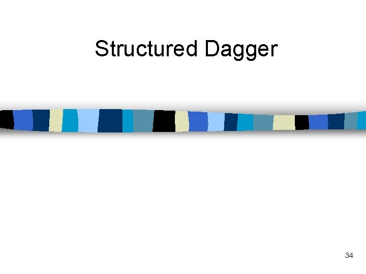 Structured Dagger 34 