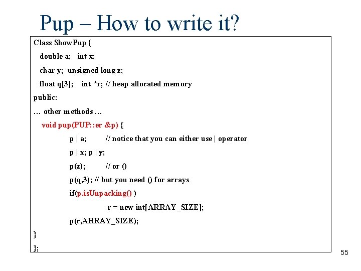 Pup – How to write it? Class Show. Pup { double a; int x;