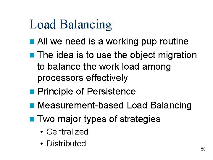 Load Balancing All we need is a working pup routine The idea is to