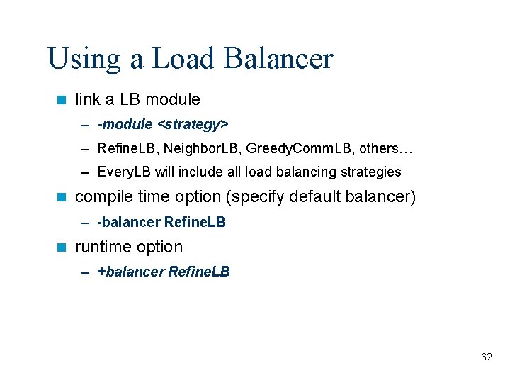 Using a Load Balancer link a LB module – -module <strategy> – Refine. LB,