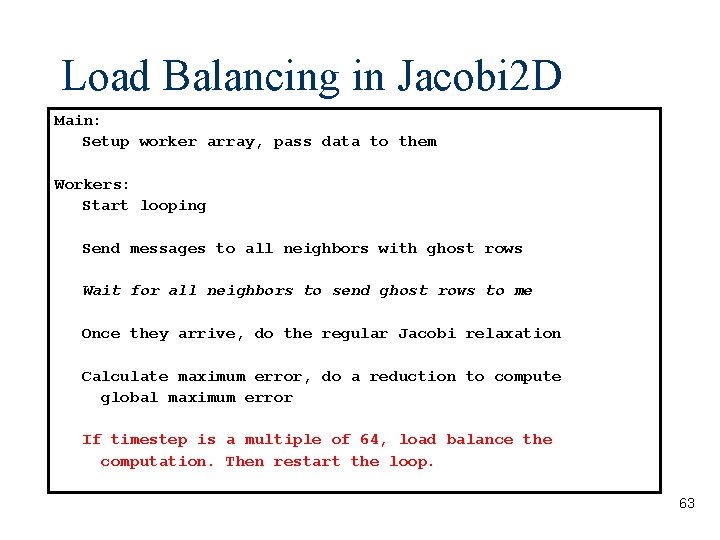 Load Balancing in Jacobi 2 D Main: Setup worker array, pass data to them