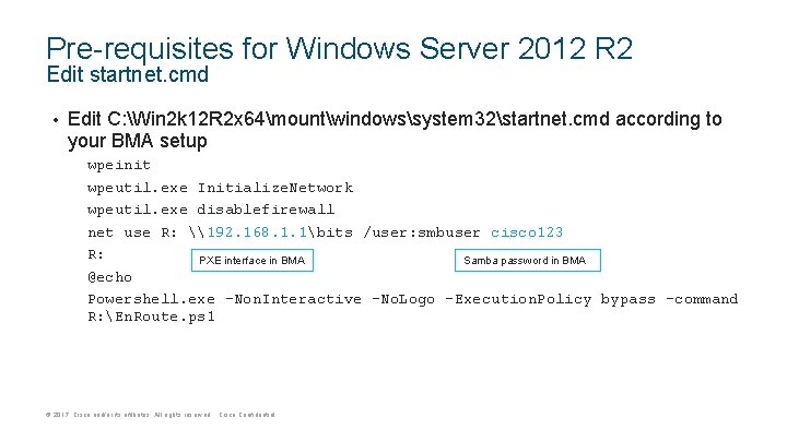 Pre-requisites for Windows Server 2012 R 2 Edit startnet. cmd • Edit C: Win