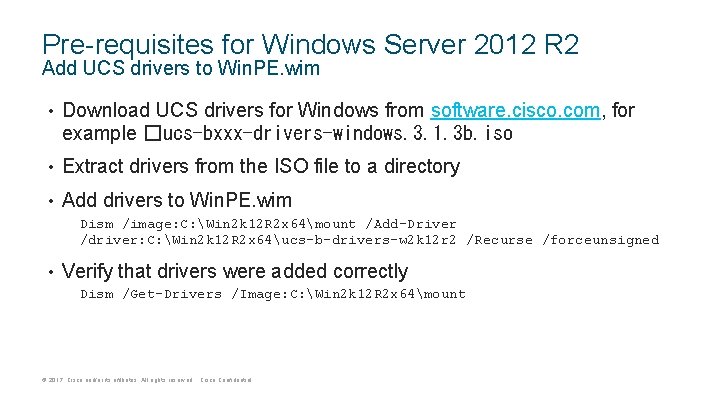 Pre-requisites for Windows Server 2012 R 2 Add UCS drivers to Win. PE. wim