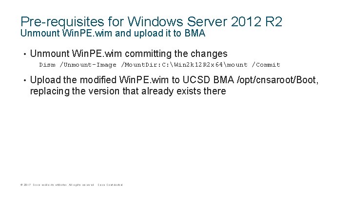 Pre-requisites for Windows Server 2012 R 2 Unmount Win. PE. wim and upload it