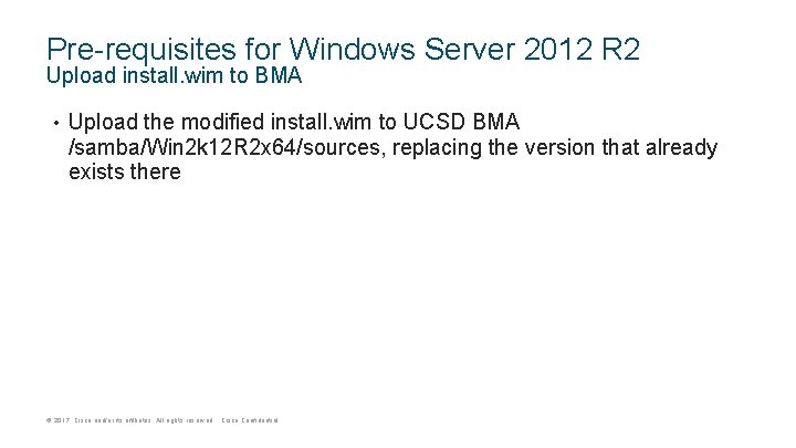 Pre-requisites for Windows Server 2012 R 2 Upload install. wim to BMA • Upload