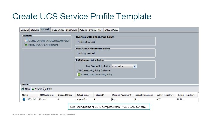 Create UCS Service Profile Template Use Management v. NIC template with PXE VLAN for