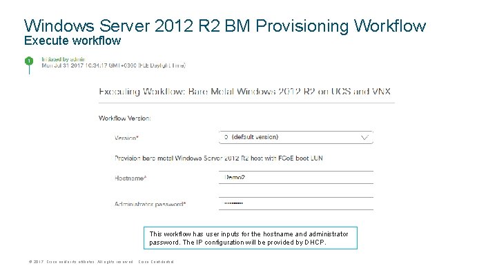 Windows Server 2012 R 2 BM Provisioning Workflow Execute workflow This workflow has user