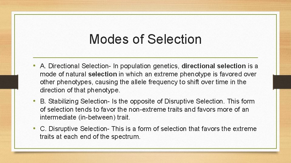 Modes of Selection • A. Directional Selection- In population genetics, directional selection is a