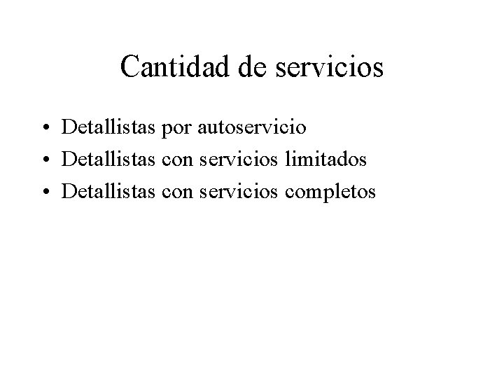 Cantidad de servicios • Detallistas por autoservicio • Detallistas con servicios limitados • Detallistas