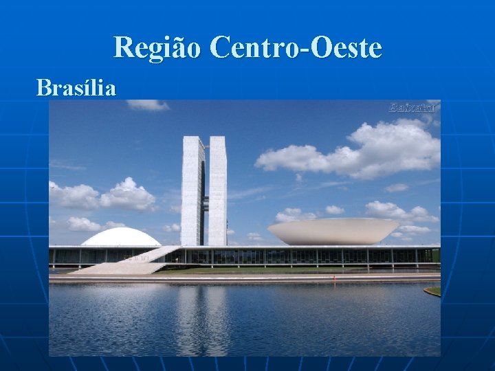 Região Centro-Oeste Brasília 