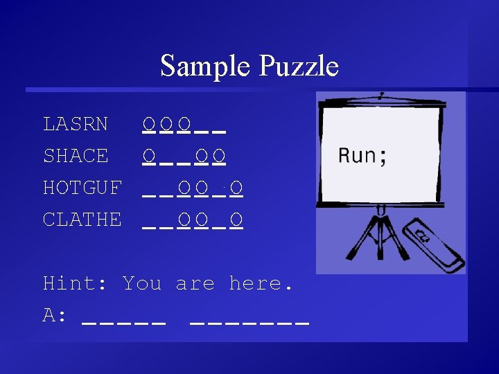 Sample Puzzle LASRN OOO SHACE O OO HOTGUF OO O CLATHE OO O Hint: