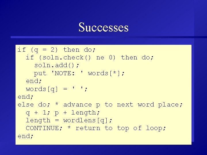 Successes if (q = 2) then do; if (soln. check() ne 0) then do;