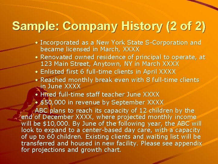 Sample: Company History (2 of 2) • Incorporated as a New York State S-Corporation