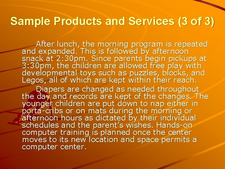 Sample Products and Services (3 of 3) After lunch, the morning program is repeated