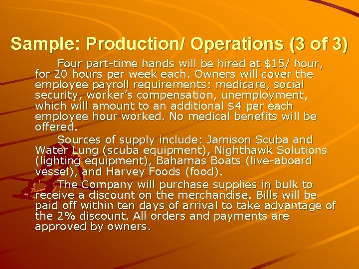 Sample: Production/ Operations (3 of 3) Four part-time hands will be hired at $15/