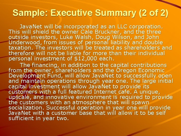 Sample: Executive Summary (2 of 2) Java. Net will be incorporated as an LLC