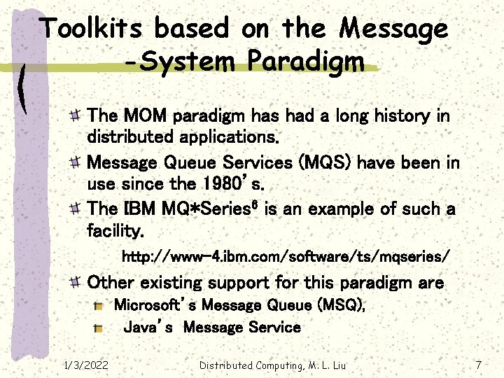 Toolkits based on the Message -System Paradigm The MOM paradigm has had a long