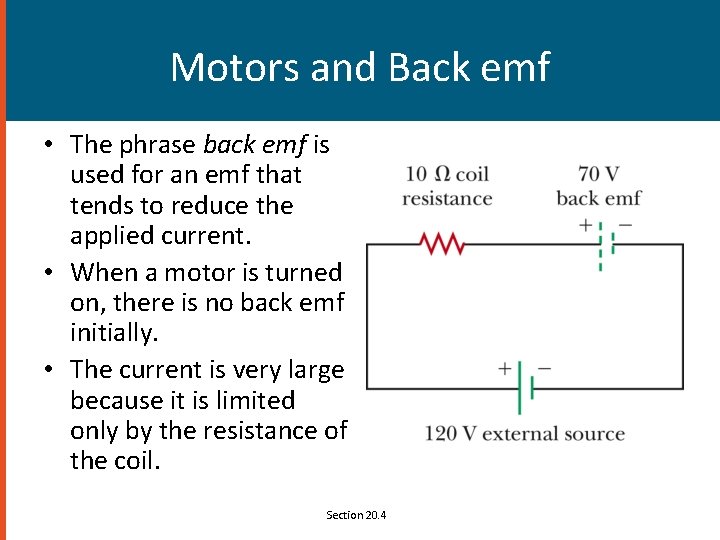 Motors and Back emf • The phrase back emf is used for an emf