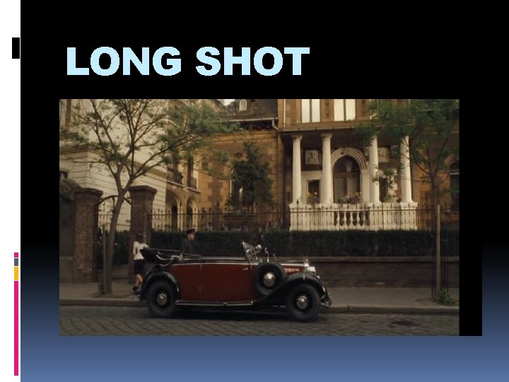 LONG SHOT 