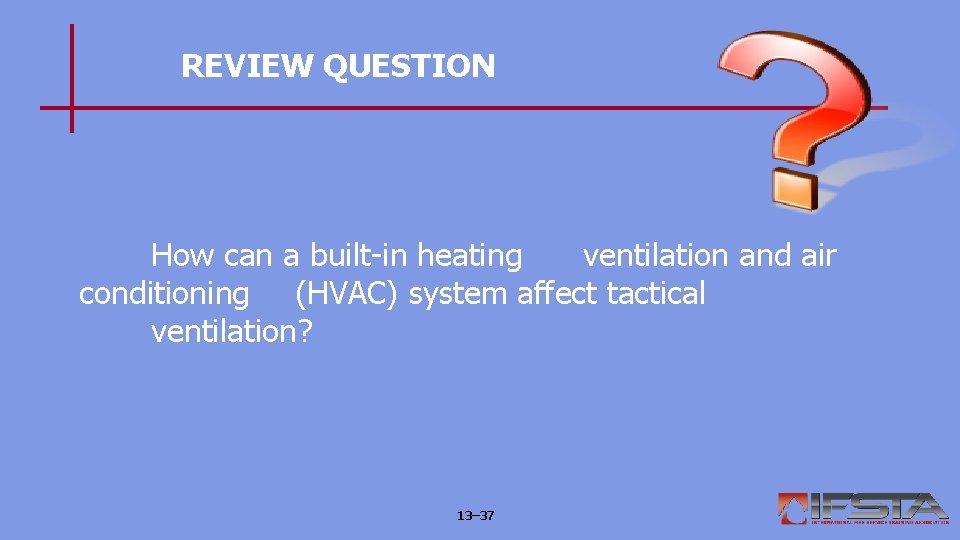 REVIEW QUESTION How can a built-in heating ventilation and air conditioning (HVAC) system affect