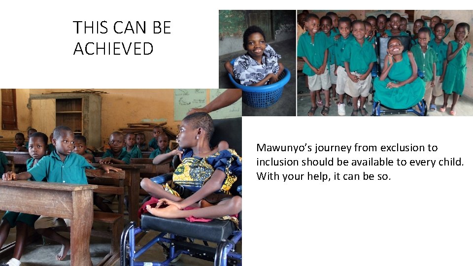 THIS CAN BE ACHIEVED Mawunyo’s journey from exclusion to inclusion should be available to