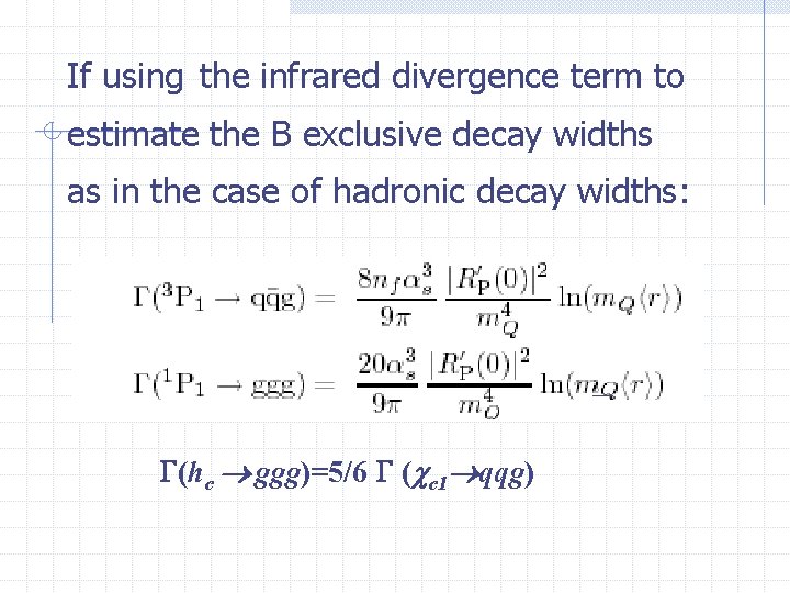 If using the infrared divergence term to estimate the B exclusive decay widths as