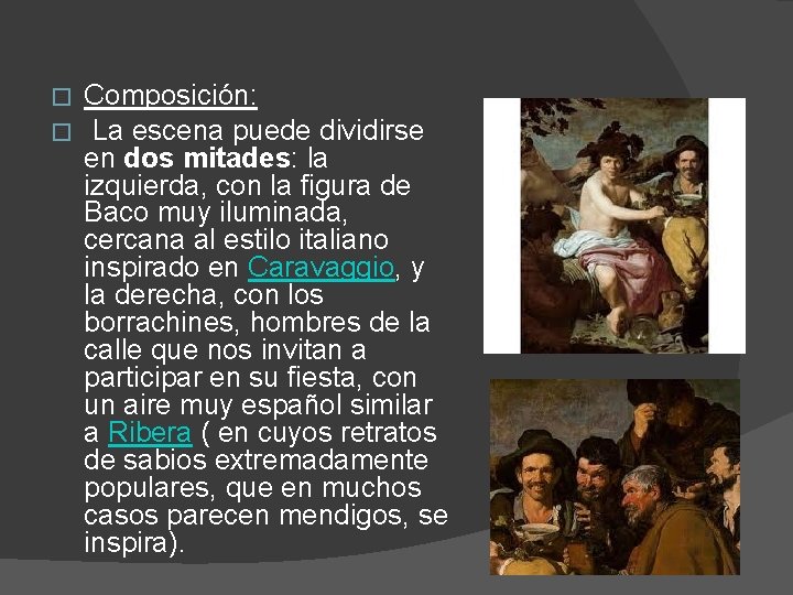 � � Composición: La escena puede dividirse en dos mitades: la izquierda, con la