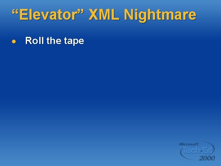 “Elevator” XML Nightmare l Roll the tape “Elevator” XML Nightmare l Roll the tape