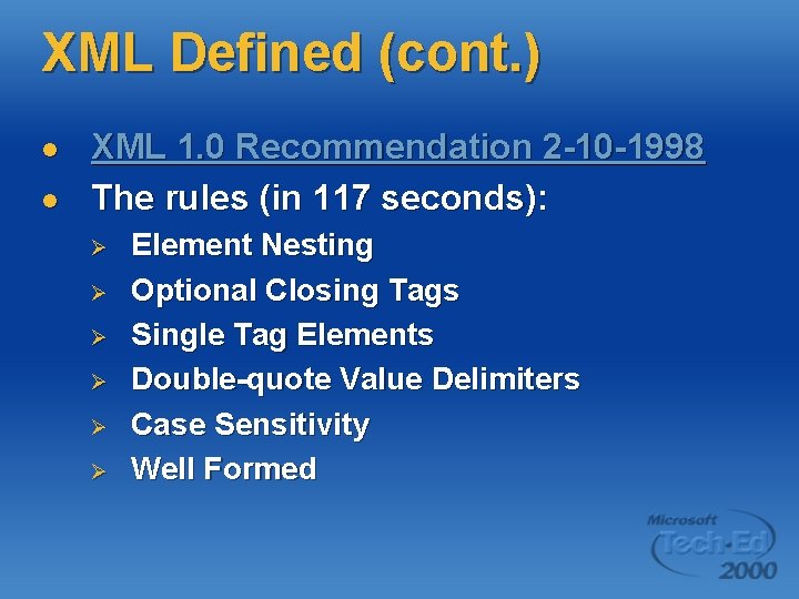 XML Defined (cont. ) l l XML 1. 0 Recommendation 2 -10 -1998 The XML Defined (cont. ) l l XML 1. 0 Recommendation 2 -10 -1998 The