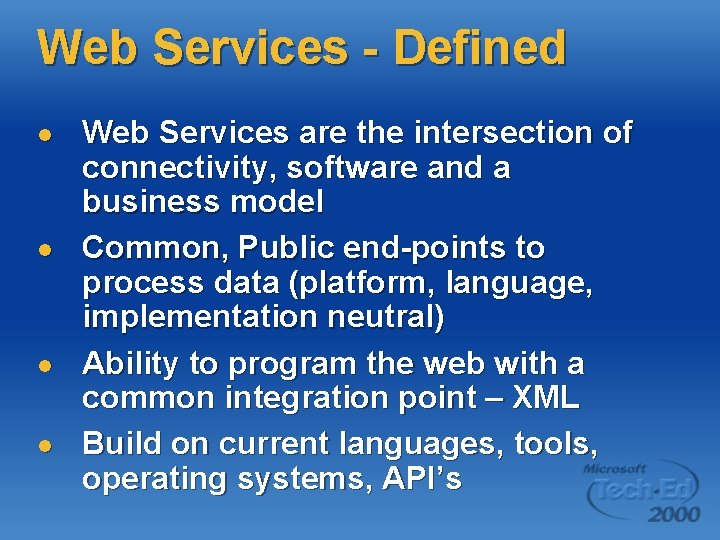Web Services - Defined l l Web Services are the intersection of connectivity, software Web Services - Defined l l Web Services are the intersection of connectivity, software