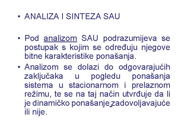  • ANALIZA I SINTEZA SAU • Pod analizom SAU podrazumijeva se postupak s