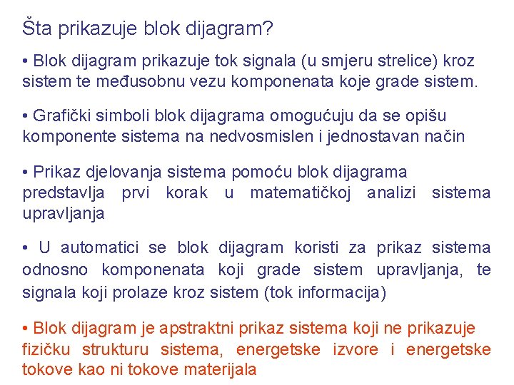 Šta prikazuje blok dijagram? • Blok dijagram prikazuje tok signala (u smjeru strelice) kroz