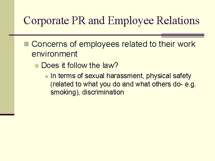 Corporate PR and Employee Relations n Concerns of employees related to their work environment