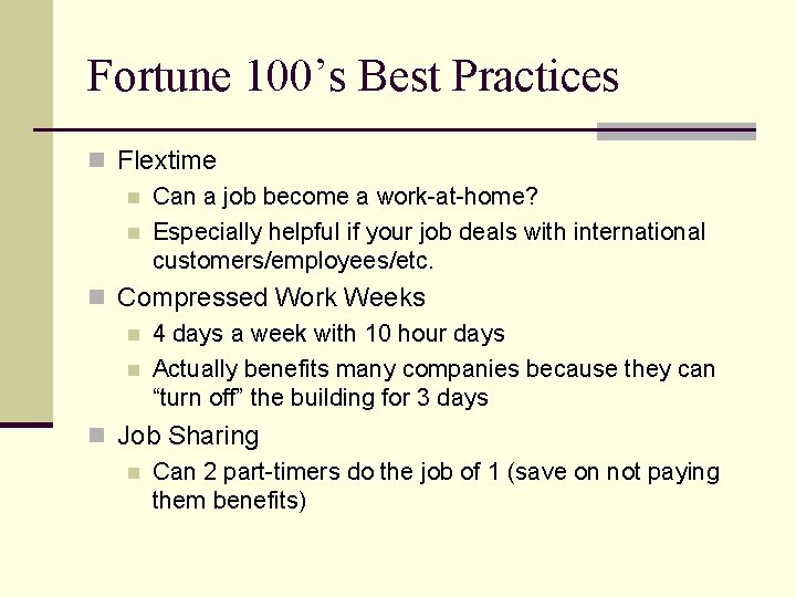 Fortune 100’s Best Practices n Flextime n Can a job become a work-at-home? n