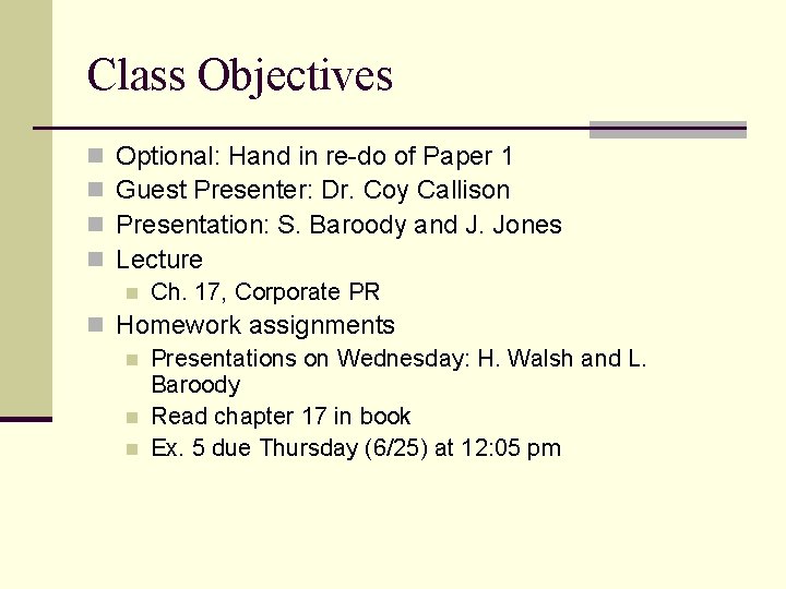 Class Objectives n n Optional: Hand in re-do of Paper 1 Guest Presenter: Dr.