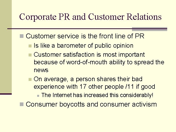 Corporate PR and Customer Relations n Customer service is the front line of PR