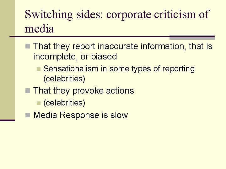 Switching sides: corporate criticism of media n That they report inaccurate information, that is