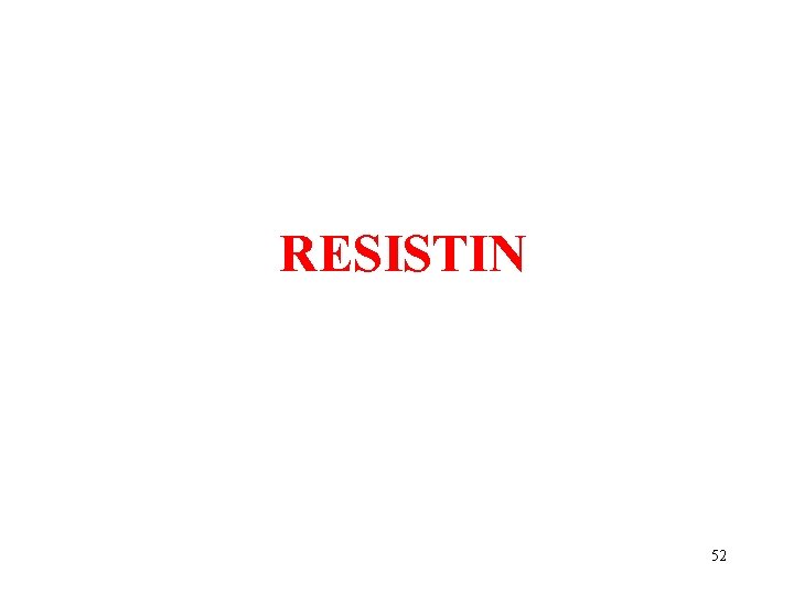 RESISTIN 52 