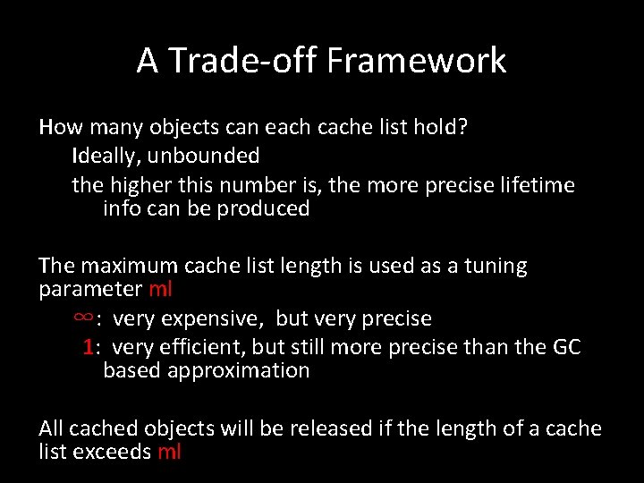 A Trade-off Framework How many objects can each cache list hold? Ideally, unbounded the