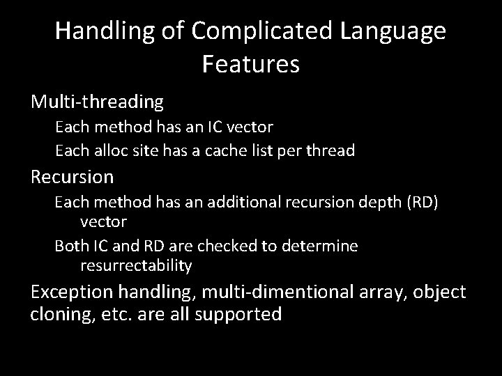 Handling of Complicated Language Features Multi-threading Each method has an IC vector Each alloc