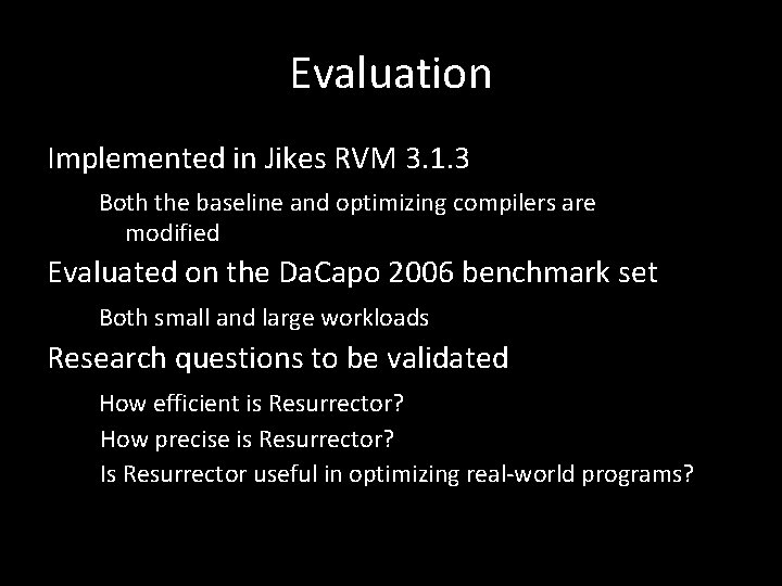 Evaluation Implemented in Jikes RVM 3. 1. 3 Both the baseline and optimizing compilers