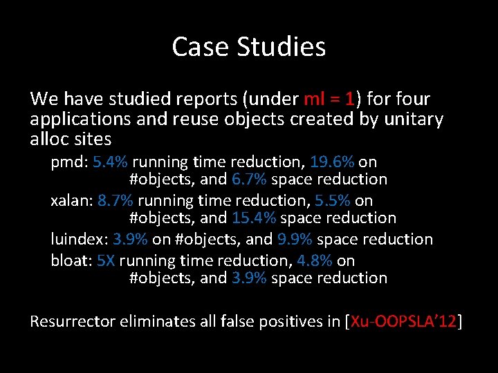 Case Studies We have studied reports (under ml = 1) for four applications and