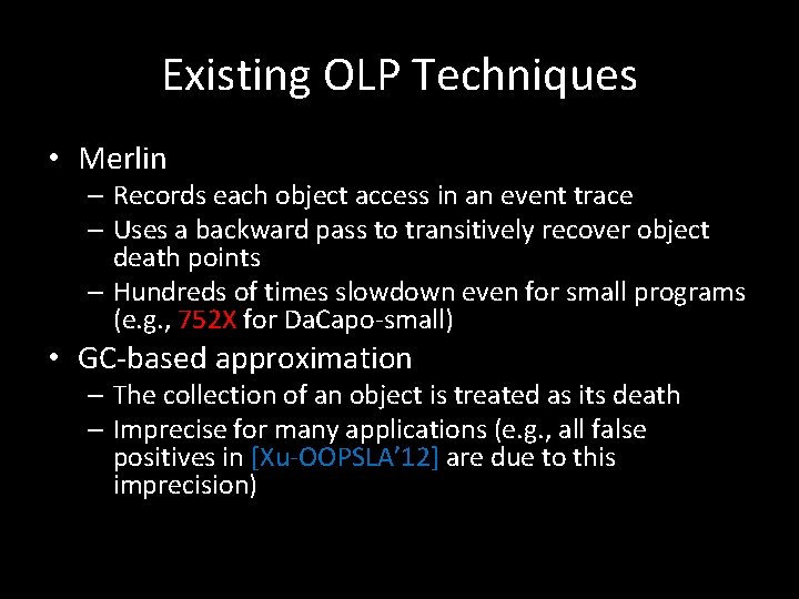 Existing OLP Techniques • Merlin – Records each object access in an event trace