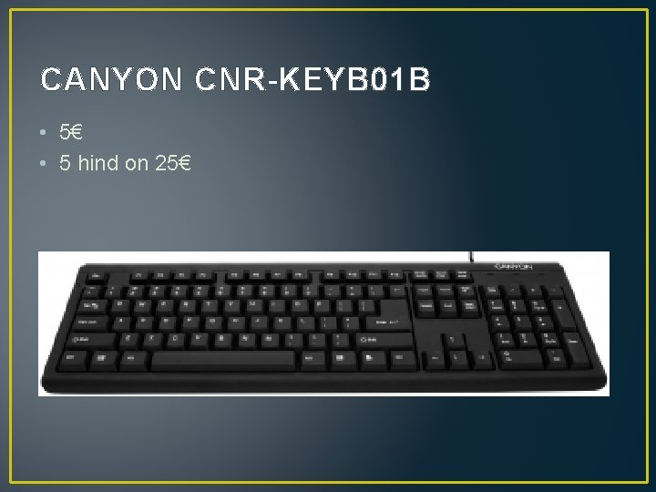 CANYON CNR-KEYB 01 B • 5€ • 5 hind on 25€ 