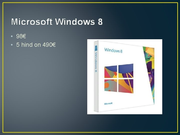 Microsoft Windows 8 • 98€ • 5 hind on 490€ 