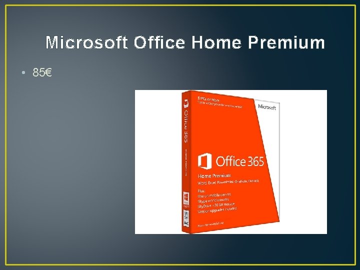 Microsoft Office Home Premium • 85€ 