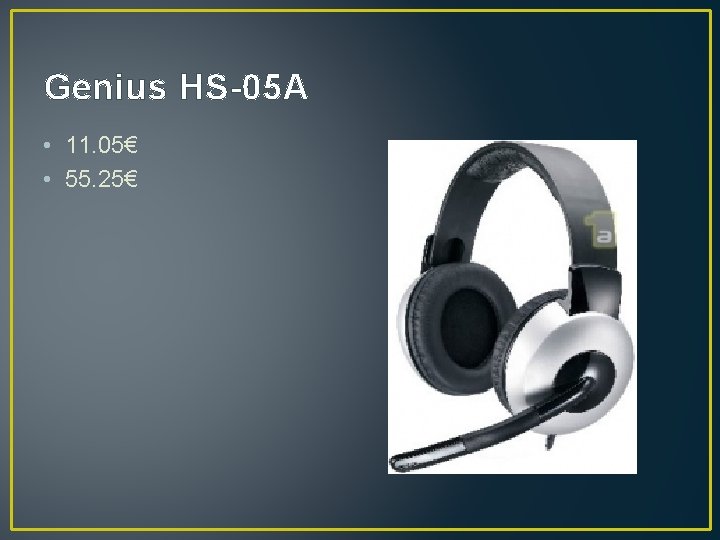 Genius HS-05 A • 11. 05€ • 55. 25€ 