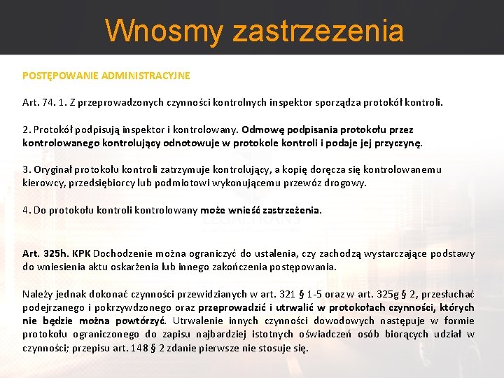 Wnosmy zastrzezenia POSTĘPOWANIE ADMINISTRACYJNE Art. 74. 1. Z przeprowadzonych czynności kontrolnych inspektor sporządza protokół